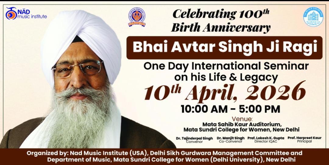 International Seminar on the Life and Legacy of Bhai Avtar Singh Ji Ragi to be Held at Mata Sundri College for Women